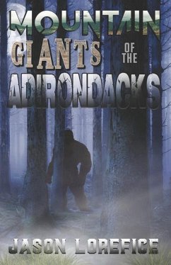 Mountain Giants of the Adirondacks - Lorefice, Jason