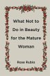 What Not to Do in Beauty for the Mature... - Bild 1