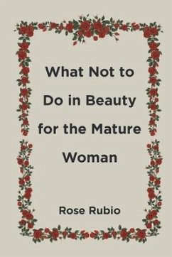 What Not to Do in Beauty for the Mature Woman - Rubio, Rose