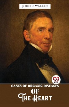 Cases Of Organic Diseases Of The Heart - Warren, John C.