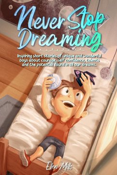 Never Stop Dreaming - Stories, Special Art; Mills, Ellen