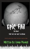 Epic Fail: The Book That Got Me Sent to Prison