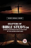 Chapters Of Bible Study Or A Popular Introduction To The Study Of The Sacred Scriptures
