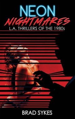 Neon Nightmares - L.A. Thrillers of the 1980s (hardback) - Sykes, Brad