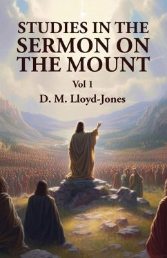 Studies in the Sermon on the Mount Vol 1 - David Martyn Lloyd-Jones