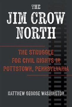 The Jim Crow North - Washington, Matthew George