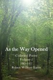 As the Way Opened Volume 1: Collected Poetry 1962-1977