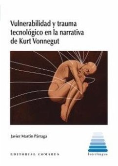 Cover Vulnerabilidad y trauma tecnológico en la narrativa de Kurt