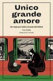 UNICO GRANDE AMORE (TAPA BLANDA) UNICO GRANDE AMORE (TAPA BLANDA)