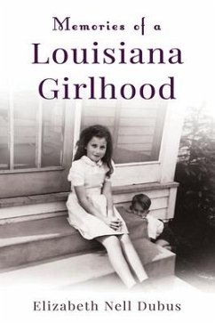 Memories of a Louisiana Girlhood - Dubus, Elizabeth Nell