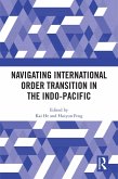 Navigating International Order Transition in the Indo-Pacific (eBook, PDF)