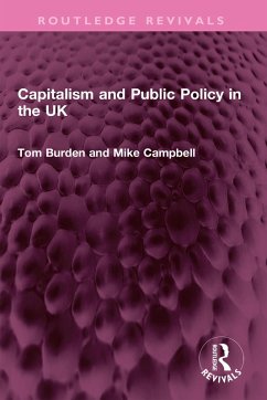 Capitalism and Public Policy in the UK (eBook, ePUB) - Burden, Tom; Campbell, Mike