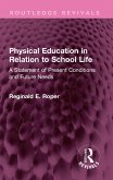 Physical Education in Relation to School Life (eBook, PDF) Physical Education in Relation to School Life (eBook, PDF)