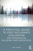A Practical Guide to Post-Occupancy Evaluation and Researching Building User Experience (eBook, ePUB)