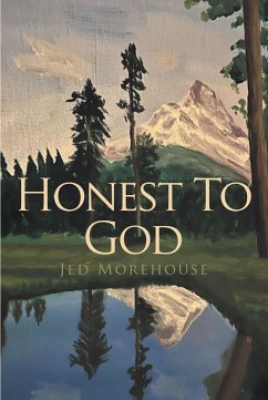 Honest To God (eBook, ePUB) - Morehouse, Jed