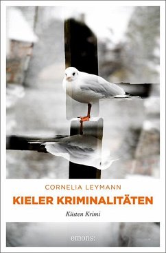 Kieler Kriminalitäten  - Leymann, Cornelia