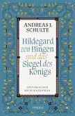 Hildegard von Bingen und das Siegel des Königs   (Mängelexemplar)
