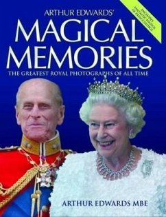 Arthur Edwards' Magical Memories - The Greatest Royal Photographs of all Time (eBook, ePUB) - Edwards, Arthur