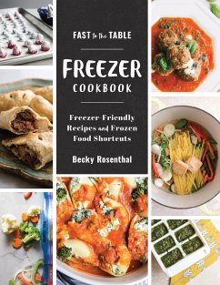 Cover Fast to the Table Freezer Cookbook: Freezer-Friendly Recipes and Frozen Food Shortcuts (eBook, ePUB)