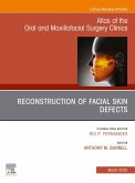 Reconstruction of Facial Skin Defects, An Issue of Atlas of the Oral & Maxillofacial Surgery Clinics (eBook, ePUB)