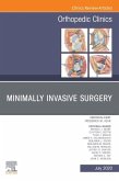 Minimally Invasive Surgery , An Issue of Orthopedic Clinics, E-Book (eBook, ePUB)