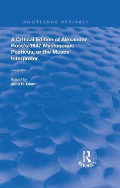 A Critical Edition of Alexander's Ross's 1647 Mystagogus Poeticus, or the Muses Interpreter (eBook, ePUB) - Glenn, John R.