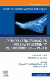 Orthoplastic techniques for lower extremity reconstruction - Part II, An Issue of Clinics in Podiatric Medicine and Surgery, E-Book (eBook, ePUB)