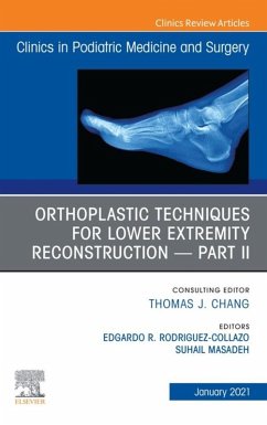 Orthoplastic techniques for lower extremity reconstruction - Part II, An Issue of Clinics in Podiatric Medicine and Surgery, E-Book (eBook, ePUB)