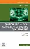 Surgical and Medical Management of Common Oral Problem, An Issue of Dental Clinics of North America (eBook, ePUB)