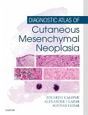 Diagnostic Atlas of Cutaneous Mesenchymal Neoplasia E-Book (eBook, ePUB)