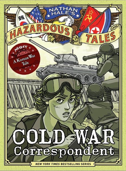 Cold War Correspondent (Nathan Hale's Hazardous Tales #11) (eBook, ePUB) Cold War Correspondent (Nathan Hale's Hazardous Tales #11) (eBook, ePUB)