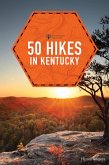 50 Hikes in Kentucky (2nd Edition) (Explorer's 50 Hikes) (eBook, ePUB)