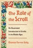 The Role of the Scroll: An Illustrated Introduction to Scrolls in the Middle Ages (eBook, ePUB)
