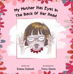My Mother Has Eyes In The Back Of Her Head (eBook, ePUB)