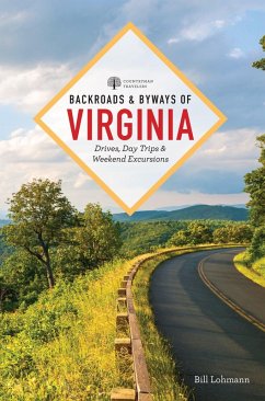Backroads & Byways of Virginia: Drives, Day Trips, and Weekend Excursions (2nd Edition) (Backroads & Byways) (eBook, ePUB) - Lohmann, Bill