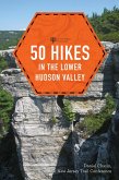 50 Hikes in the Lower Hudson Valley (4th Edition) (Explorer's 50 Hikes) (eBook, ePUB)