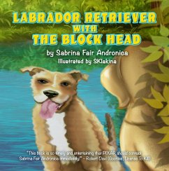 Labrador Retriever With The Block Head (eBook, ePUB) - Andronica, Sabrina Fair