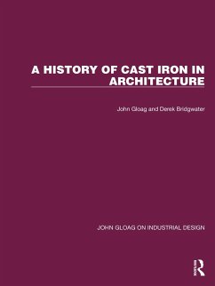 A History of Cast Iron in Architecture (eBook, ePUB) - Gloag, John; Bridgwater, Derek