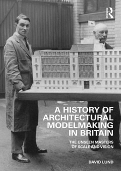 A History of Architectural Modelmaking in Britain (eBook, ePUB) - Lund, David