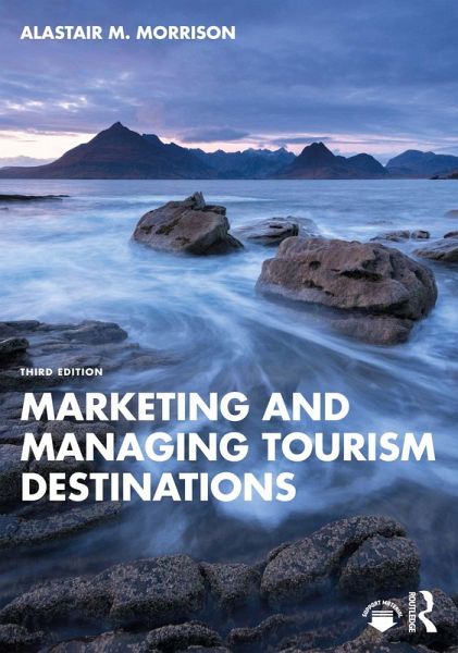 Marketing and Managing Tourism Destinations (eBook, ePUB) Marketing and Managing Tourism Destinations (eBook, ePUB)