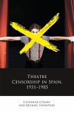 Theatre Censorship in Spain, 1931-1985 (eBook, ePUB)