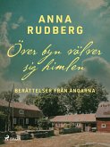 Över byn välver sig himlen - berättelser från ängarna (eBook, ePUB)