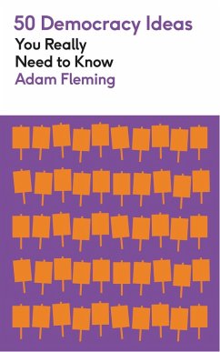 50 Democracy Ideas You Really Need to Know (eBook, ePUB) - Fleming, Adam