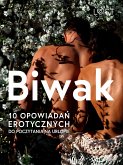 Biwak: 10 opowiadań erotycznych do poczytania na urlopie (eBook, ePUB)