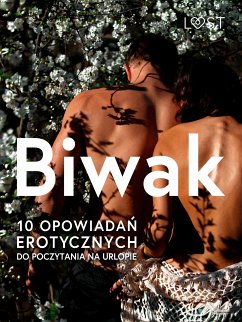 Biwak: 10 opowiadań erotycznych do poczytania na urlopie (eBook, ePUB) - Frosa, Malin; Feder, B. A.; VER; Curant, Catrina; M., Annah Viki; SheWolf