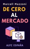 De Cero Al Mercado (Colección Productividad, #4) (eBook, ePUB)