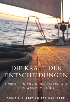 Die Kraft der Entscheidungen (eBook, ePUB) - Steinscherer, Christian