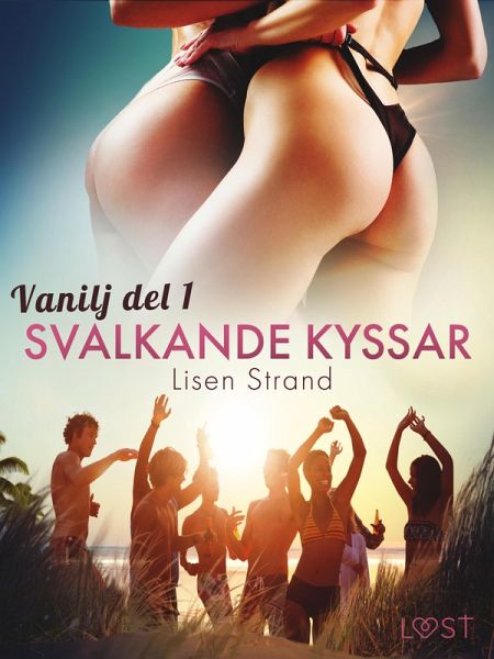Vanilj: Svalkande kyssar - erotisk novell (eBook, ePUB) Vanilj: Svalkande kyssar - erotisk novell (eBook, ePUB)