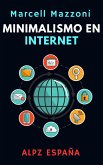 Minimalismo En Internet (Colección Productividad, #3) (eBook, ePUB) Minimalismo En Internet (Colección Productividad, #3) (eBook, ePUB)