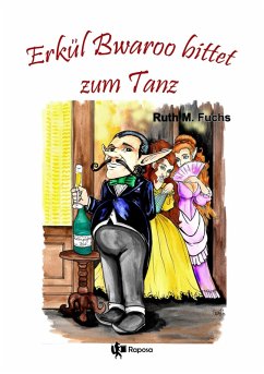 Erkül Bwaroo bittet zum Tanz (eBook, ePUB) - Fuchs, Ruth M